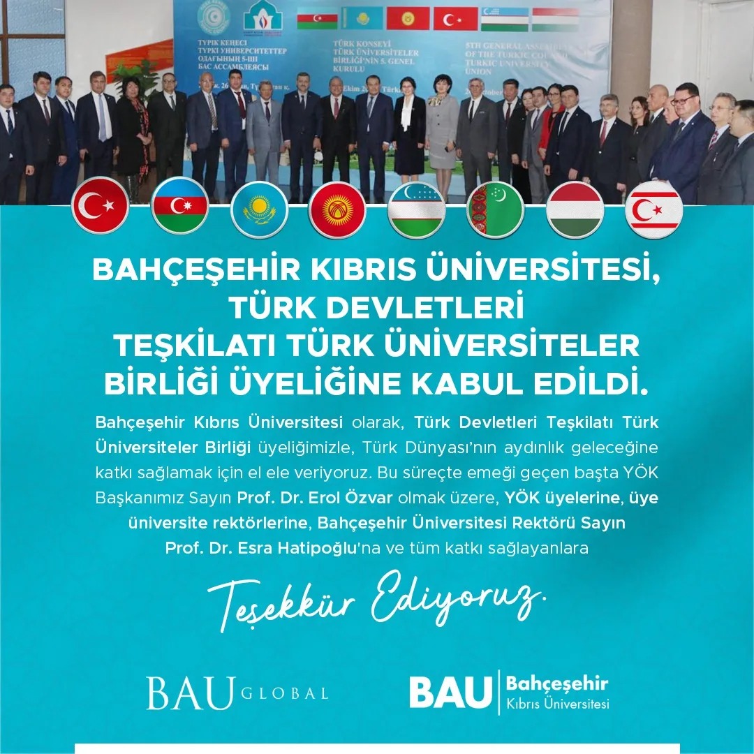Bahçeşehir Cyprus University has been accepted as a member of the Organization of Turkish States – Union of Turkish Universities.